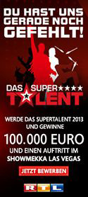 ... werde das Supertalent 2013 und gewinne!